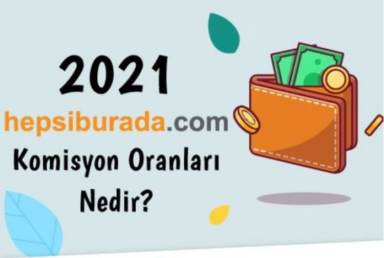 2021 Hepsiburada Komisyon Oranları Nedir?