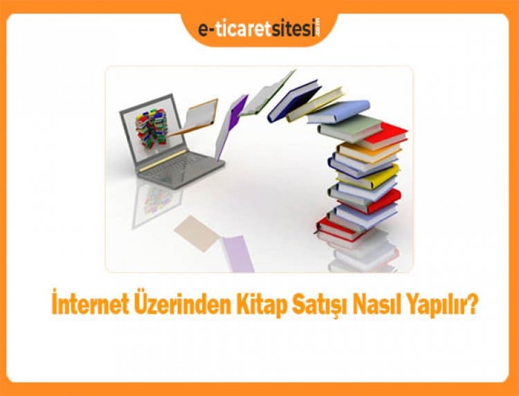 İnternet Üzerinden Kitap Satışı Nasıl Yapılır?
