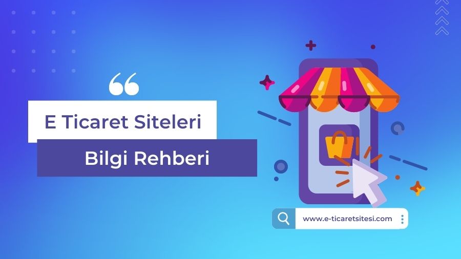 E-Ticaret Siteleri Bilgi Rehberi 2023 1 en iyi e ticaret siteleri