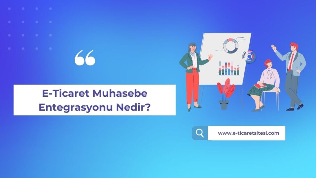 E-ticaret muhasebe entegrasyonu