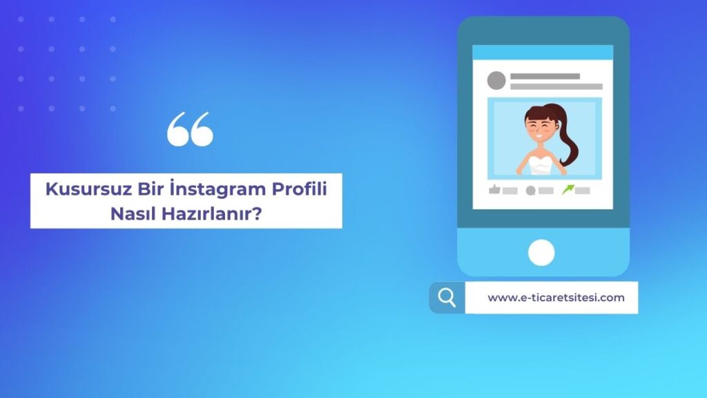 Kusursuz bir İnstagram profili nasıl hazırlanır?