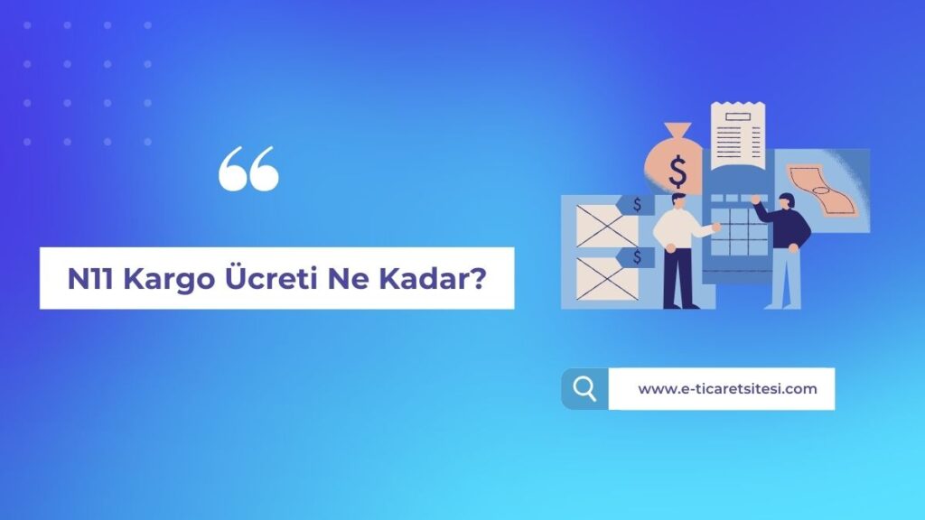 N11 kargo ücreti 