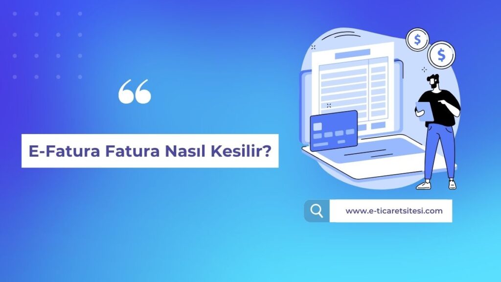 E-fatura nasıl kesilir