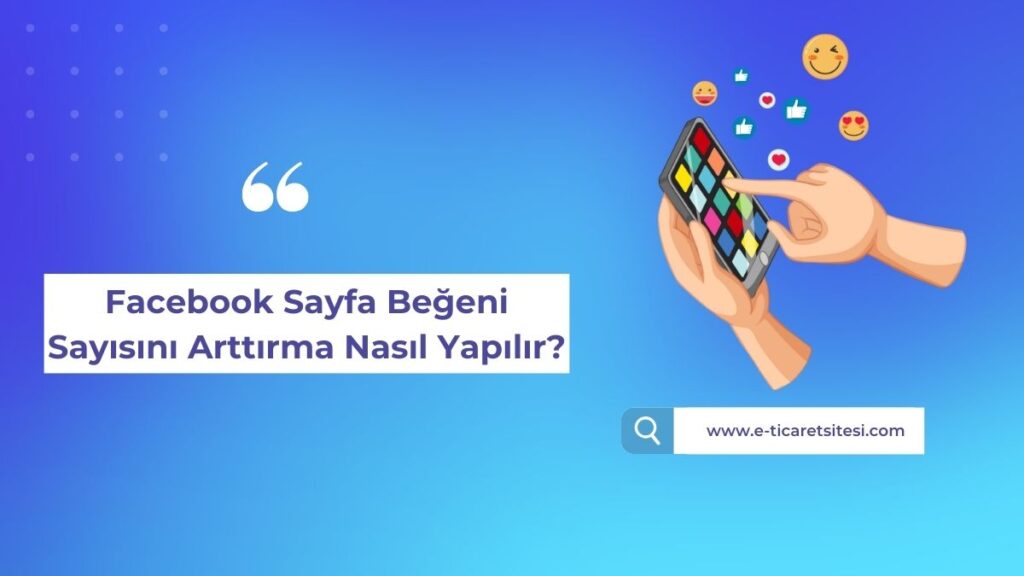 Facebook sayfa beğeni sayısını arttırma
