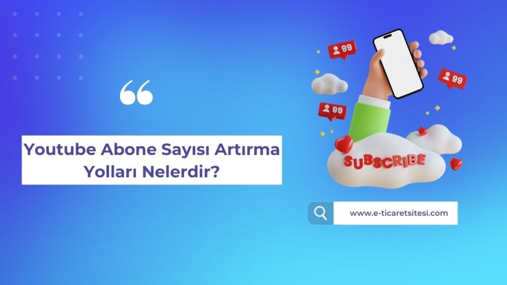 Youtube abone sayısı artırma