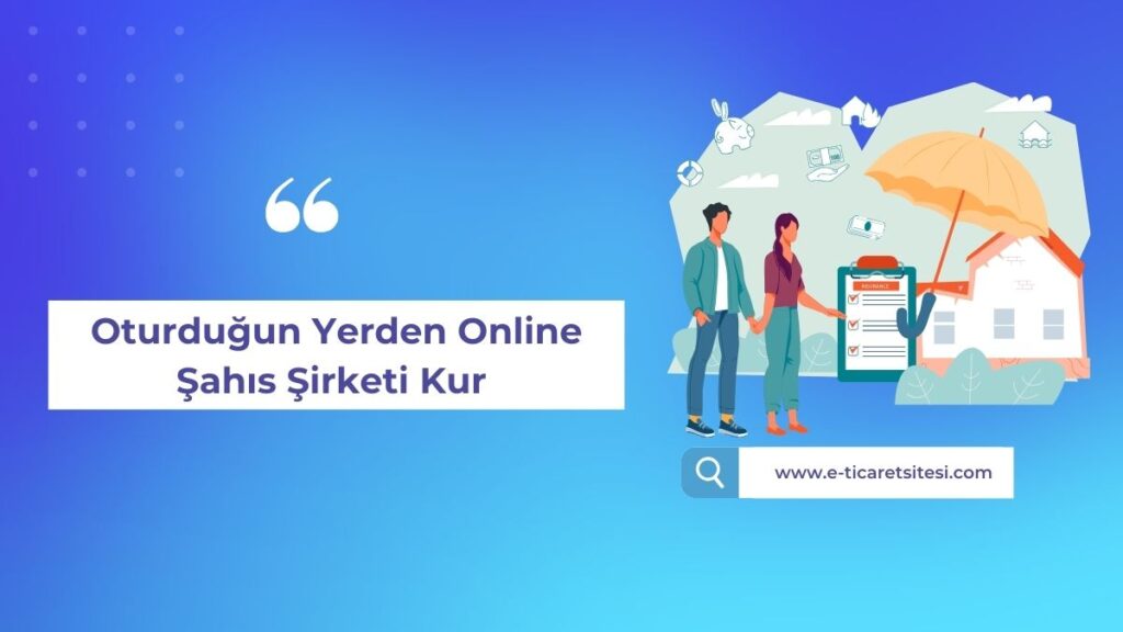 Oturduğun yerden online şahıs şirketi kurmak